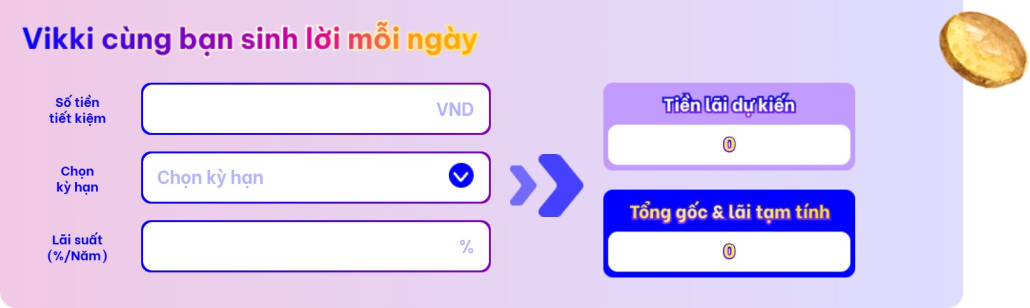 Công cụ tính lãi suất tiết kiệm ngân hàng Vikki Digital Bank