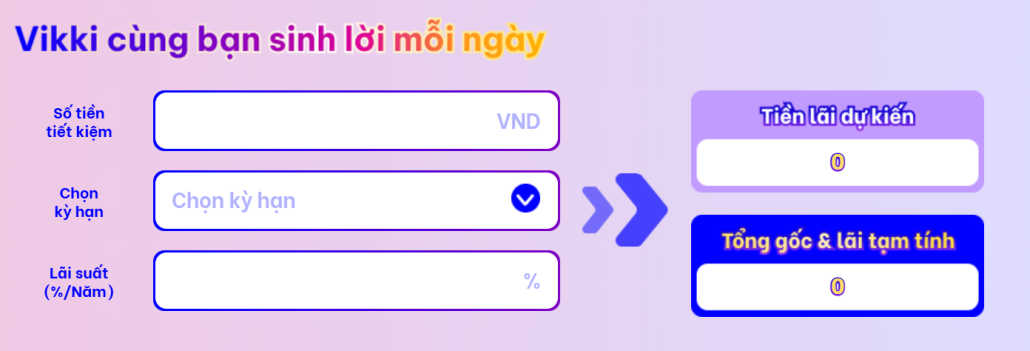 Công cụ tính lãi suất tiết kiệm ngân hàng Vikki Digital Bank