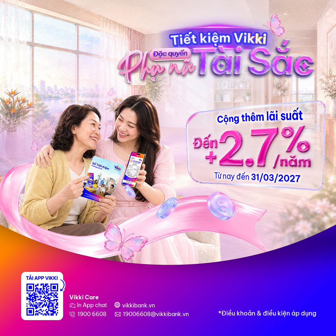 tiet-kiem-vikki-dac-quyen-lai-suat-cho-phu-nu-tai-sac-len-den-2-7-nam-2